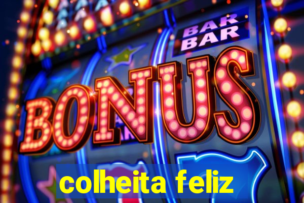 colheita feliz